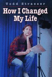Cover of How I Changed My Life by Todd Strasser