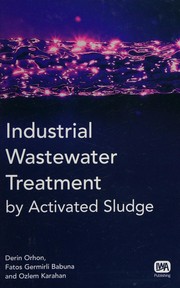 Front cover of Industrial Wastewater Treatment by Activated Sludge by Derin Orhon