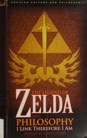 Front cover of The Legend of Zelda and philosophy by Luke Cuddy