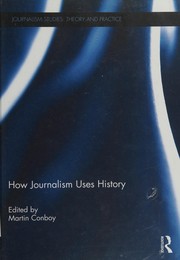 Front cover of How Journalism Uses History by Martin Conboy