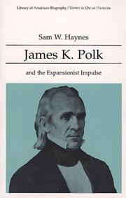 Front cover of James K. Polk and the expansionist impulse by Sam W. Haynes