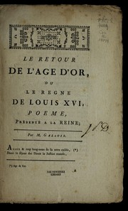 Front cover of Le retour de l'age d'or, ou, Le regne de Louis XVI by Jean-Antoine Gauvain Gallois