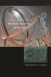 Cover of A Cultural History of Modern Science in China (New Histories of Science, Technology, and Medicine) by Benjamin A. Elman