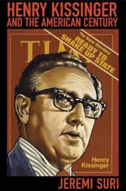 Front cover of Henry Kissinger and the American century by Jeremi Suri