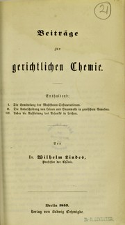 Front cover of Beitr©Þge zur gerichtlichen Chemie : Enthaltend: I. Die Ermittelung der Mahlsteuer - Defraudation ; II. Die Unterscheidung von Leinen u. Baumwolle in gemischten Geweben ; III. Ueber die Auffindung des Arsenites in Leichen by August Wilhelm Lindes