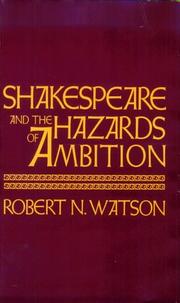Front cover of Shakespeare and the hazards of ambition by Robert N. Watson