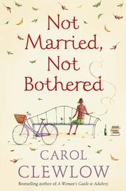 Cover of Not Married, Not Bothered by Carol Clewlow       