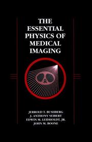 Front cover of The essential physics of medical imaging by Jerrold T. Bushberg