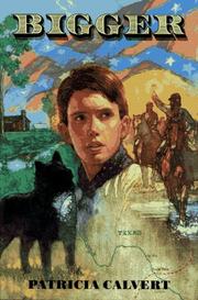 Cover of Bigger by Patricia Calvert