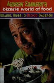 Front cover of Andrew Zimmern's bizarre world of food by Andrew Zimmern