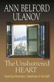 Cover of The Unshuttered Heart by Ann Belford Ulanov