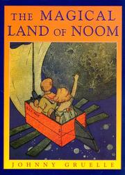 Front cover of The magical land of Noom by Johnny Gruelle