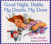 Front cover of Goodnight, Hattie, my dearie, my dove by Alice Schertle
