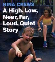 Front cover of A high, low, near, far, loud, quiet story by Nina Crews