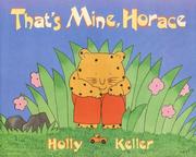 Cover of That's mine, Horace by Holly Keller