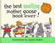 Cover of The best smelling Mother Goosebook every! by Laura Rader