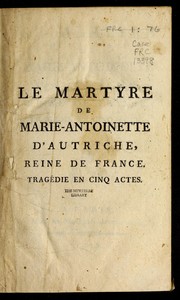 Front cover of Le martyre de Marie-Antoinette d'Autriche, reine de France by Aignan M.