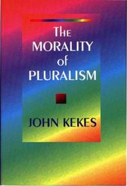 Front cover of The morality of pluralism by John Kekes