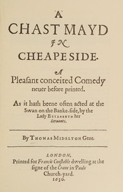 Cover of A chaste maide in Cheapside by Thomas Middleton