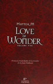 Front cover of Hatter M Volume Five - Love of Wonder by Frank Beddor