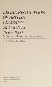 Cover of Legal regulation of British company accounts, 1836-1900 by J. R. Edwards