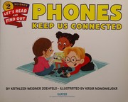 Front cover of Phones Keep Us Connected by Kathleen Weidner Zoehfeld