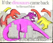 Front cover of If the dinosaurs came back by Bernard Most