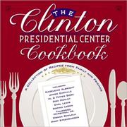 Front cover of The Clinton Presidential Center Cookbook by Shannon Butler