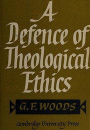 Cover of A defence of theological ethics by G. F. Woods