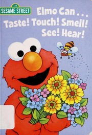 Cover of Elmo can ... taste! touch! smell! see! hear! by Michaela Muntean