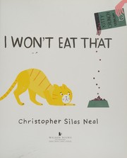 Front cover of I Won't Eat That by Christopher Silas Neal