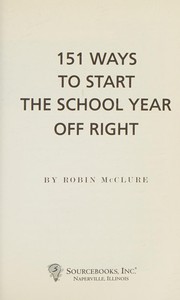 Front cover of 151 ways to start the school year off right by Robin McClure
