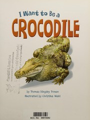 Front cover of I Want to Be a Crocodile by Christina Suzanne Wald