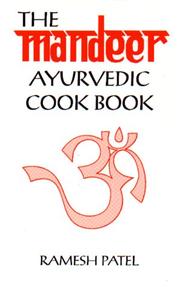 Front cover of The Mandeer Ayurvedic Cookbook by Ramesh Patel
