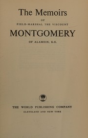 Cover of The memoirs of Field-Marshal the Viscount Montgomery of Alamein by Bernard Law Montgomery
