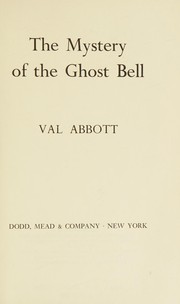 Front cover of The mystery of the ghost bell by Val Abbott