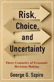 Front cover of Risk, Choice, and Uncertainty by George G. Szpiro