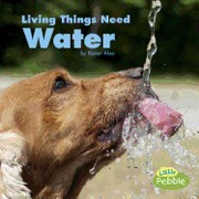 Front cover of Living Things Need Water by Karen Aleo