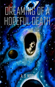 Front cover of Dreaming of a Hopeful Death by A. S. Mori