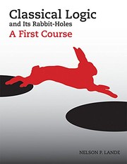 Front cover of Classical logic and its rabbit holes by Nelson P. Lande