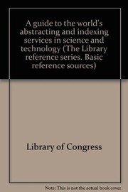 Cover of A guide to the world's abstracting and indexing services in science and technology by Library of Congress. Science and Technology Division.