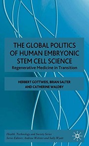 Front cover of The global politics of human embryonic stem cell science by Herbert Gottweis