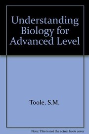 Cover of Understanding biology for advanced level by A. G. Toole
