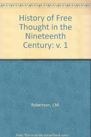 Front cover of A history of freethought in the nineteenth century by John Mackinnon Robertson