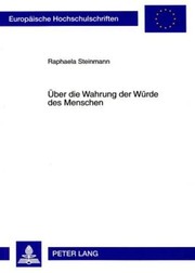 Front cover of Über die Wahrung der Würde des Menschen by Raphaela Steinmann