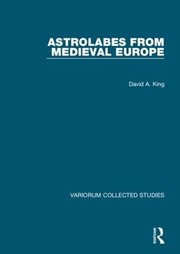 Front cover of Astrolabes from medieval Europe by David A. King