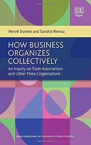 Front cover of How Business Organizes Collectively by Hervé Dumez