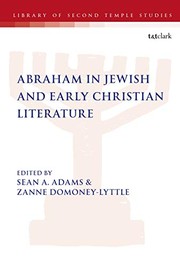 Cover of Abraham in Jewish and Early Christian Literature by Sean A. Adams