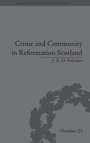 Front cover of Crime and Community in Reformation Scotland by J. R. D. Falconer