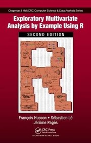 Cover of Exploratory Multivariate Analysis by Example Using R by Francois Husson